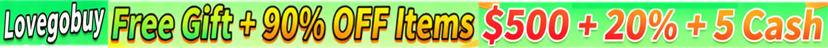Lovegobuy | 500$ + 20% + 5 Cash, Free Gift + 90% OFF Items